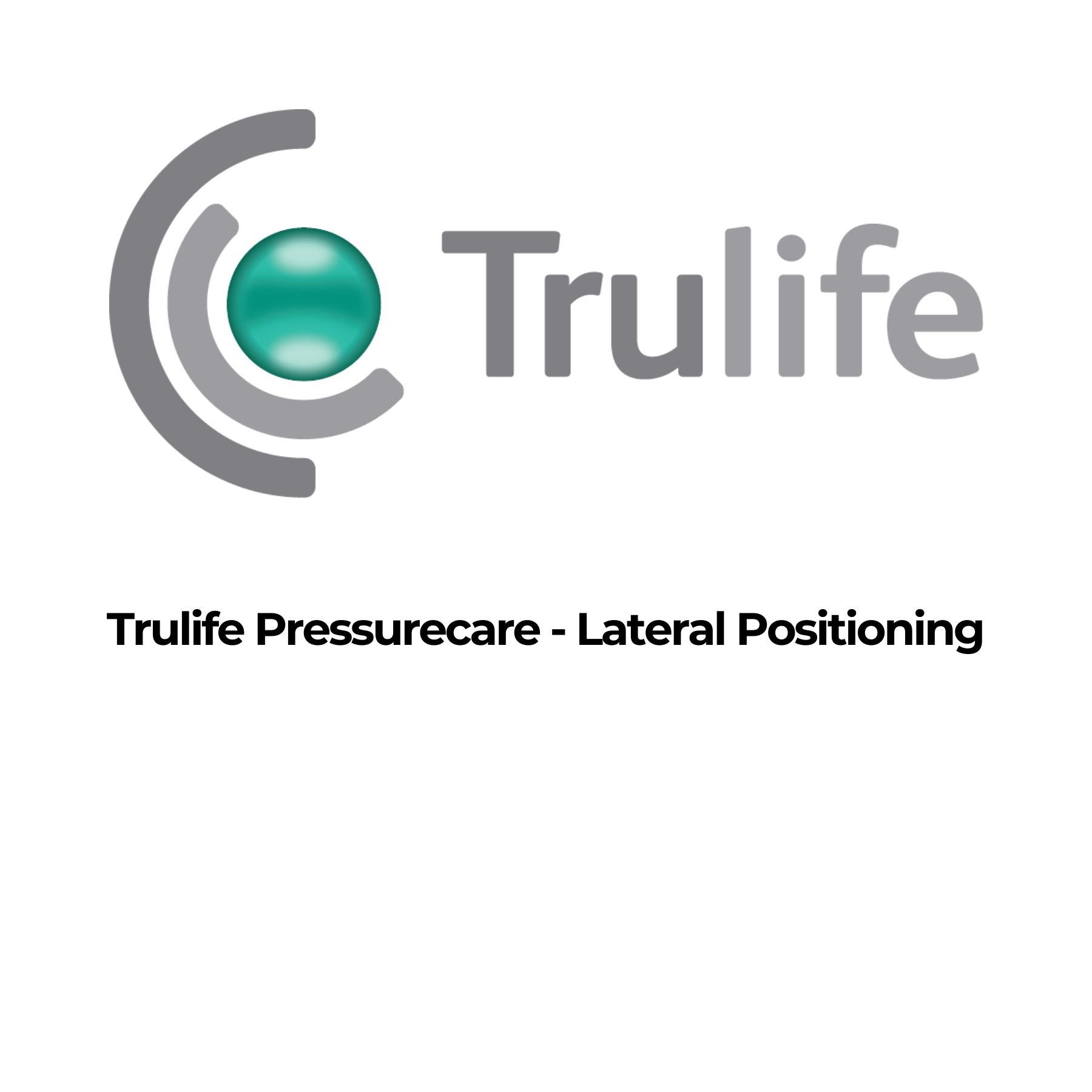 Trulife Pressurecare - Lateral Positioning Video